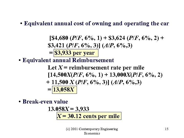  • Equivalent annual cost of owning and operating the car [$4, 680 (P/F,