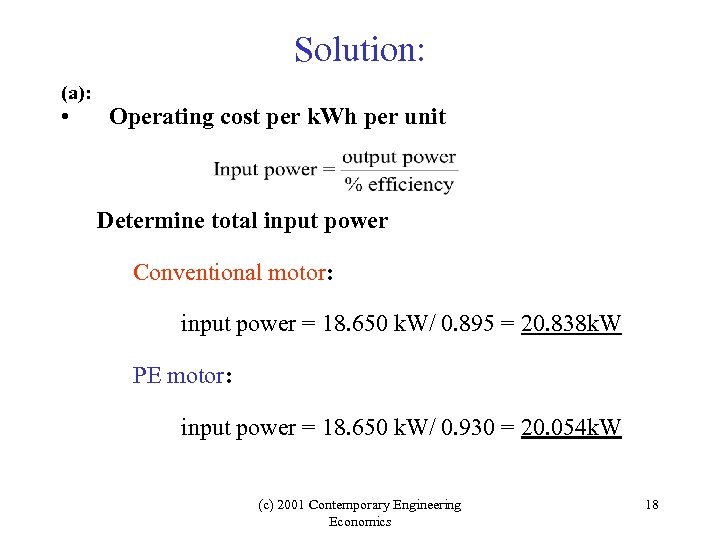 Solution: (a): • Operating cost per k. Wh per unit Determine total input power