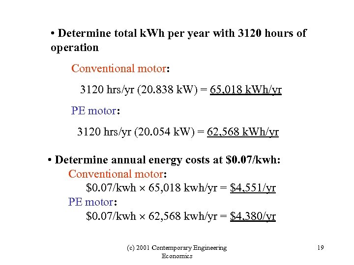  • Determine total k. Wh per year with 3120 hours of operation Conventional