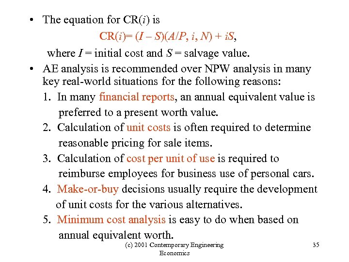  • The equation for CR(i) is CR(i)= (I – S)(A/P, i, N) +