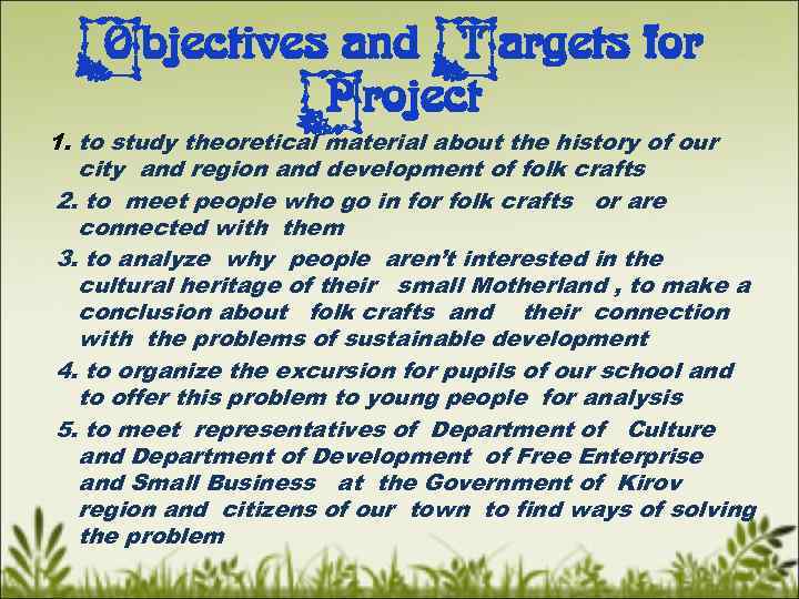 Objectives and Targets for Project 1. to study theoretical material about the history of