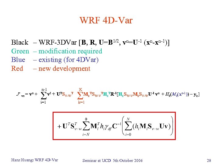 WRF 4 D-Var Black Green Blue Red – WRF-3 DVar [B, R, U=B 1/2,