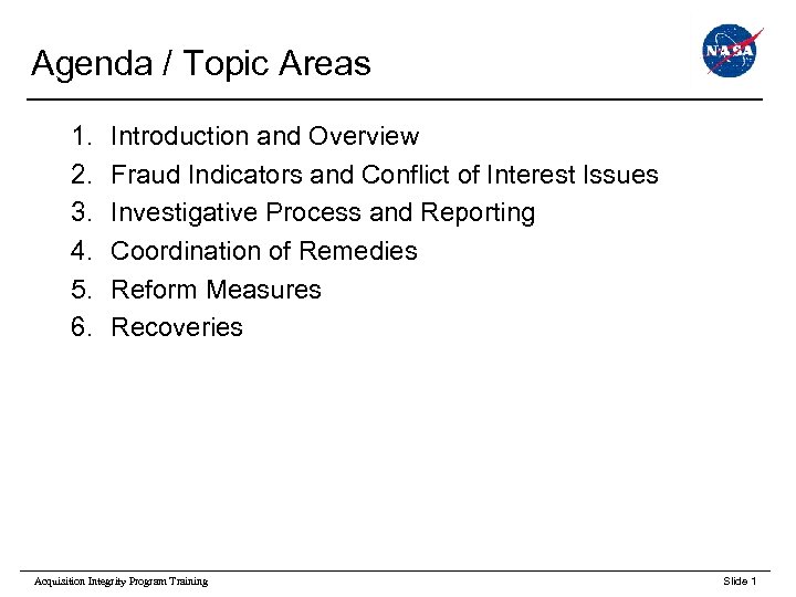 Agenda / Topic Areas 1. 2. 3. 4. 5. 6. Introduction and Overview Fraud