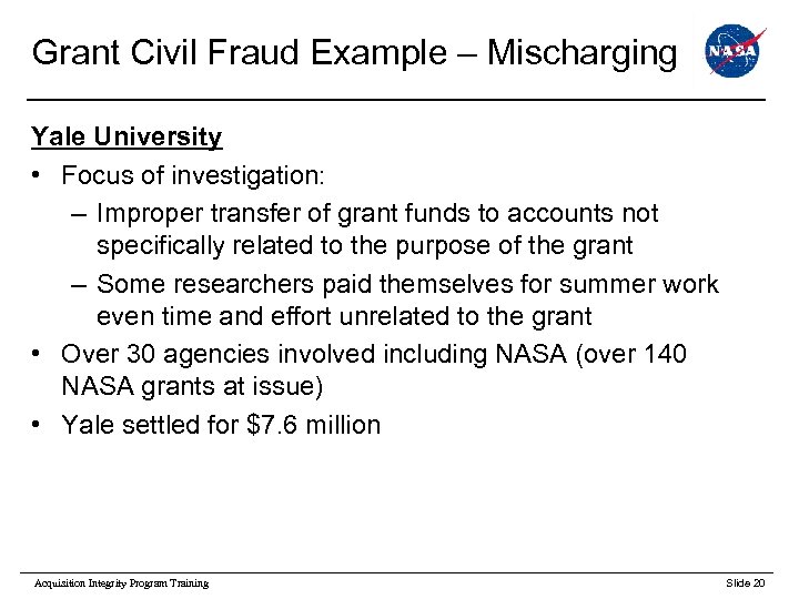 Grant Civil Fraud Example – Mischarging Yale University • Focus of investigation: – Improper