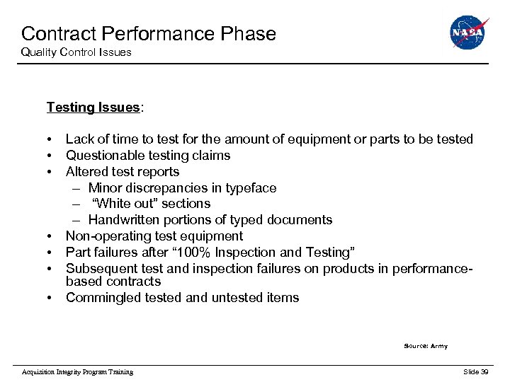 Contract Performance Phase Quality Control Issues Testing Issues: • • Lack of time to