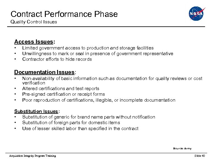 Contract Performance Phase Quality Control Issues Access Issues: • • • Limited government access