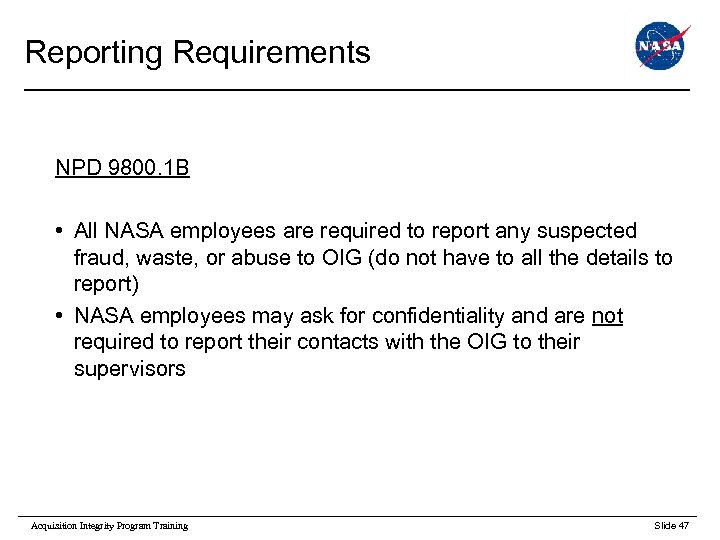 Reporting Requirements NPD 9800. 1 B • All NASA employees are required to report