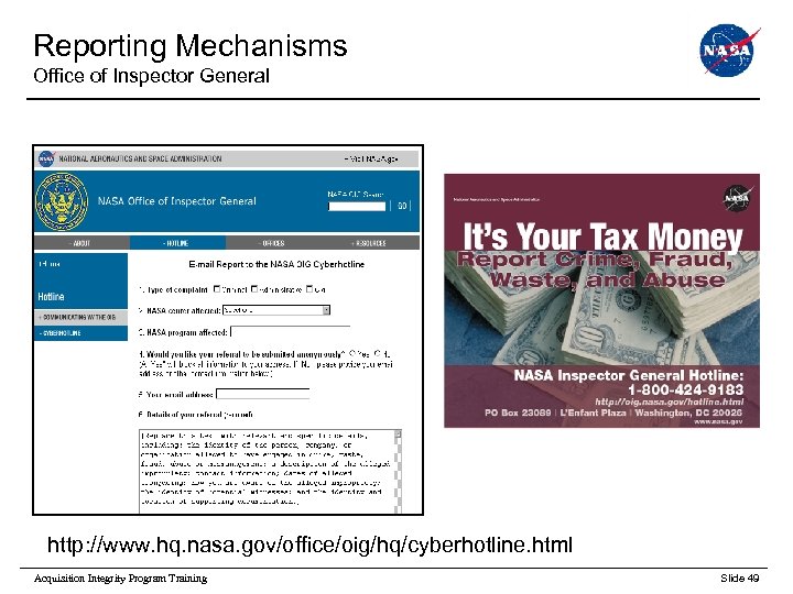 Reporting Mechanisms Office of Inspector General http: //www. hq. nasa. gov/office/oig/hq/cyberhotline. html Acquisition Integrity