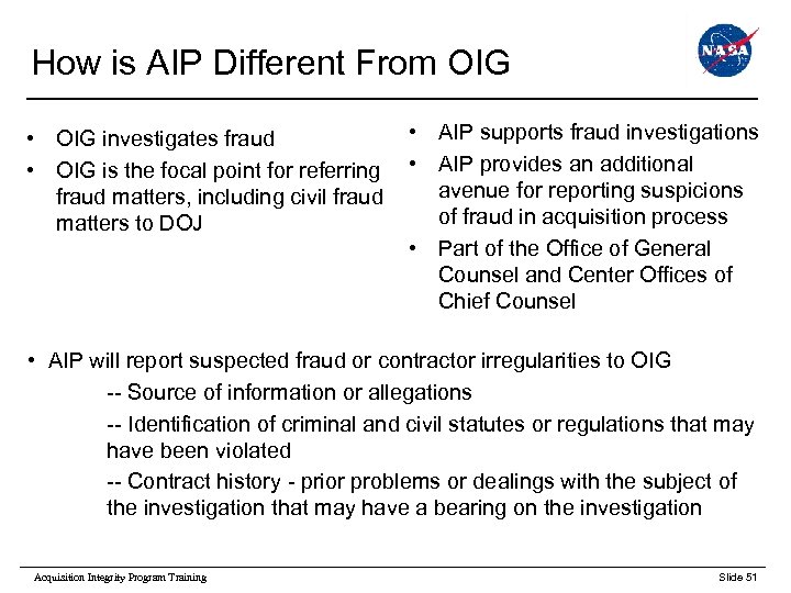 How is AIP Different From OIG • AIP supports fraud investigations • OIG investigates