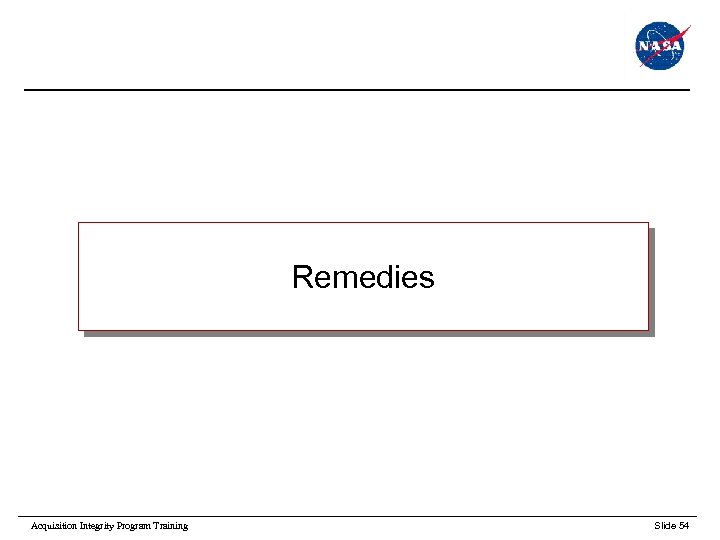 Remedies Acquisition Integrity Program Training Slide 54 