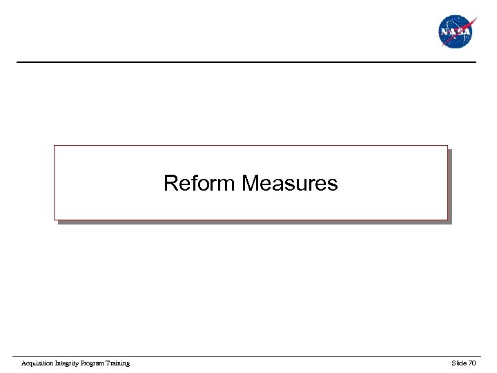 Reform Measures Acquisition Integrity Program Training Slide 70 