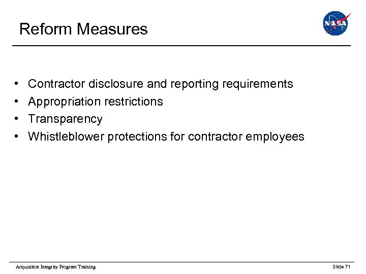  Reform Measures • • Contractor disclosure and reporting requirements Appropriation restrictions Transparency Whistleblower