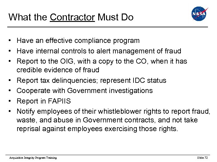 What the Contractor Must Do • Have an effective compliance program • Have internal