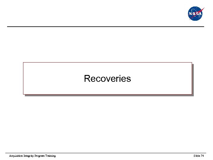 Recoveries Acquisition Integrity Program Training Slide 74 