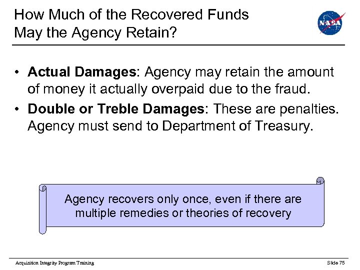 How Much of the Recovered Funds May the Agency Retain? • Actual Damages: Agency