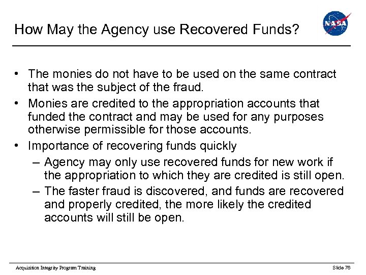 How May the Agency use Recovered Funds? • The monies do not have to