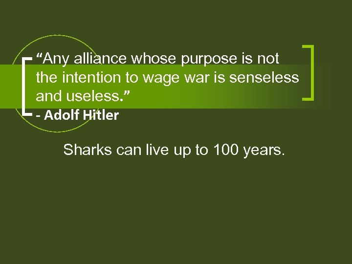 “Any alliance whose purpose is not the intention to wage war is senseless and