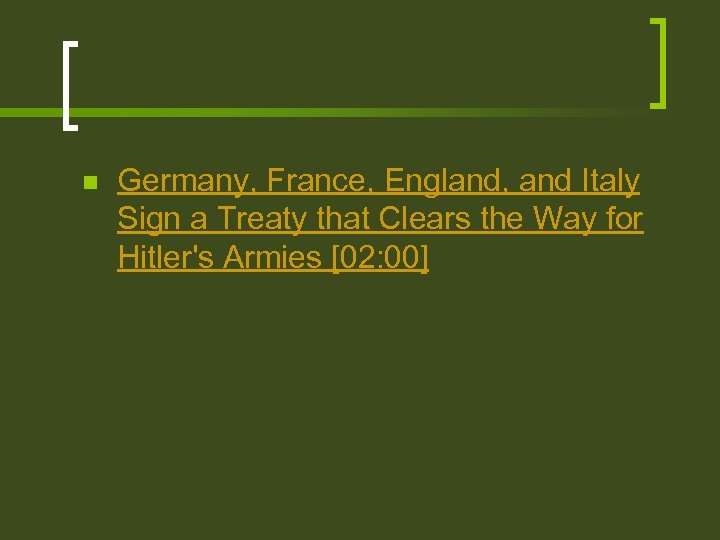 n Germany, France, England, and Italy Sign a Treaty that Clears the Way for