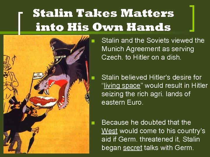 Stalin Takes Matters into His Own Hands n Stalin and the Soviets viewed the