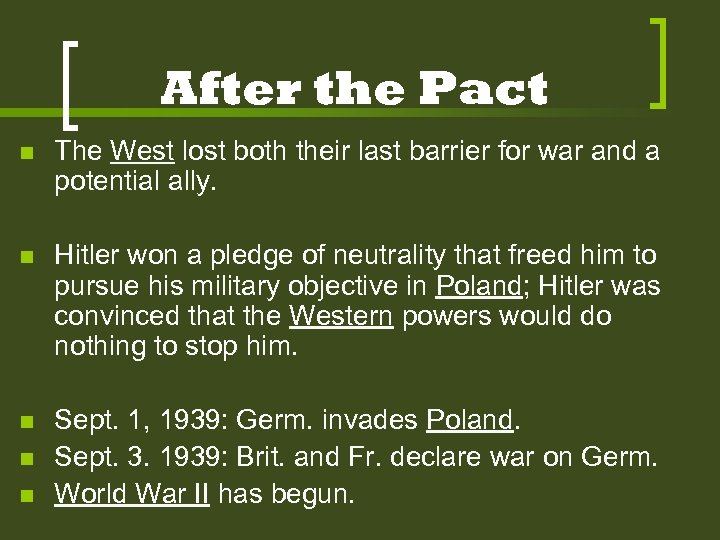 After the Pact n The West lost both their last barrier for war and