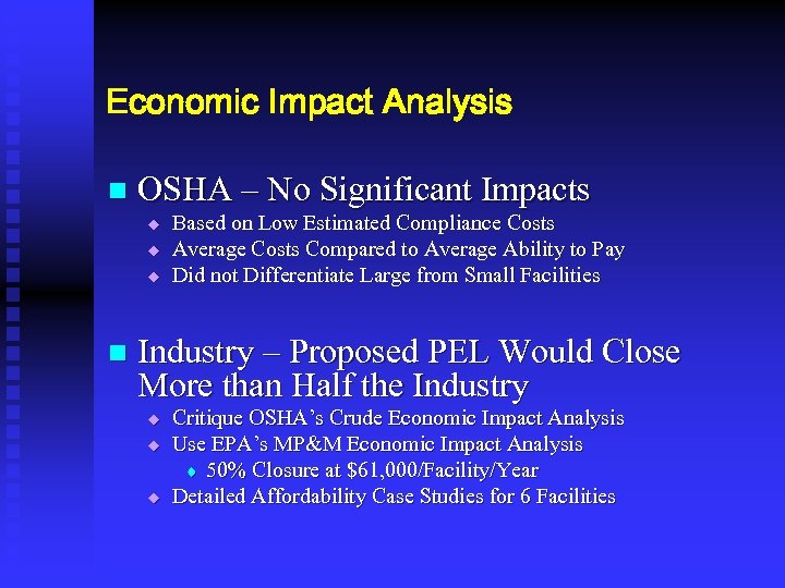 Economic Impact Analysis n OSHA – No Significant Impacts u u u n Based