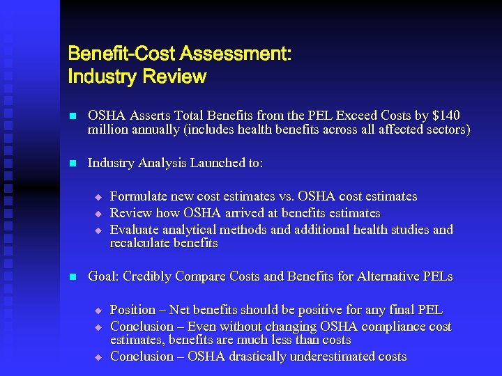 Benefit-Cost Assessment: Industry Review n OSHA Asserts Total Benefits from the PEL Exceed Costs