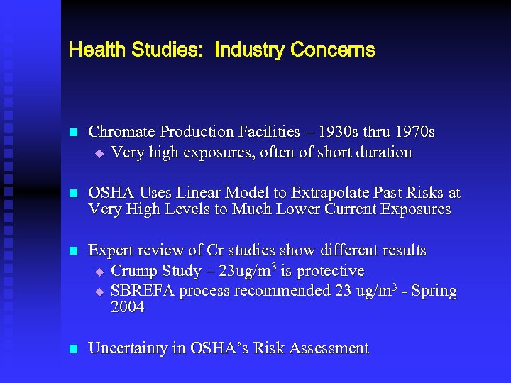 Health Studies: Industry Concerns n Chromate Production Facilities – 1930 s thru 1970 s