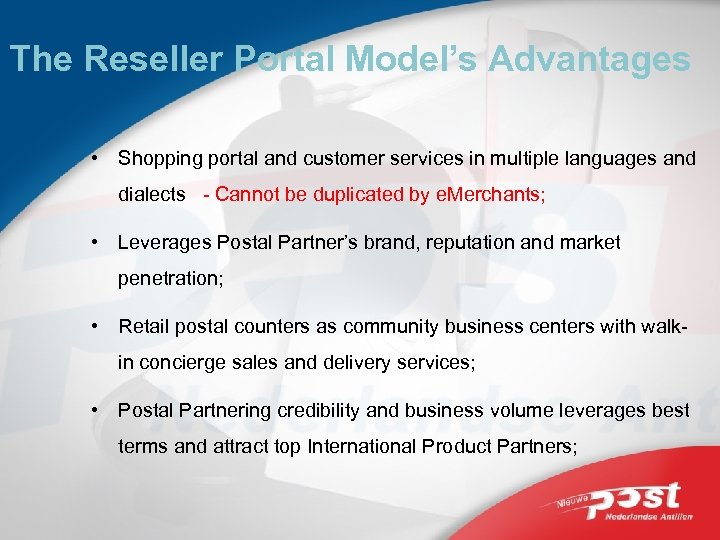 The Reseller Portal Model’s Advantages • Shopping portal and customer services in multiple languages