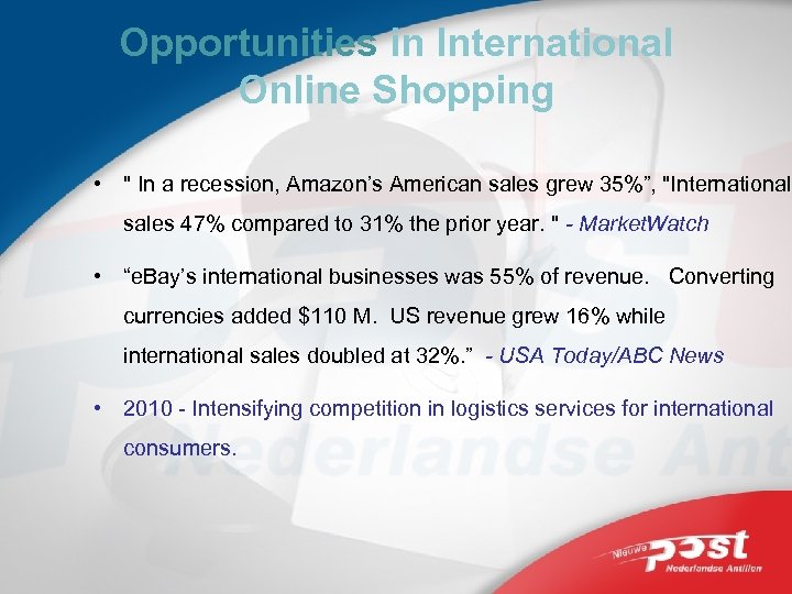 Opportunities in International Online Shopping • " In a recession, Amazon’s American sales grew