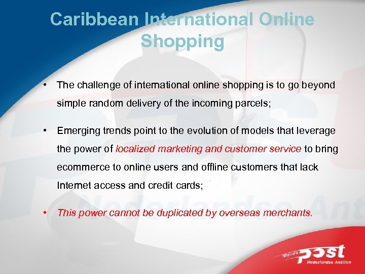 Caribbean International Online Shopping • The challenge of international online shopping is to go