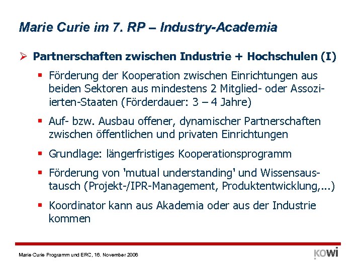 Marie Curie im 7. RP – Industry-Academia Ø Partnerschaften zwischen Industrie + Hochschulen (I)