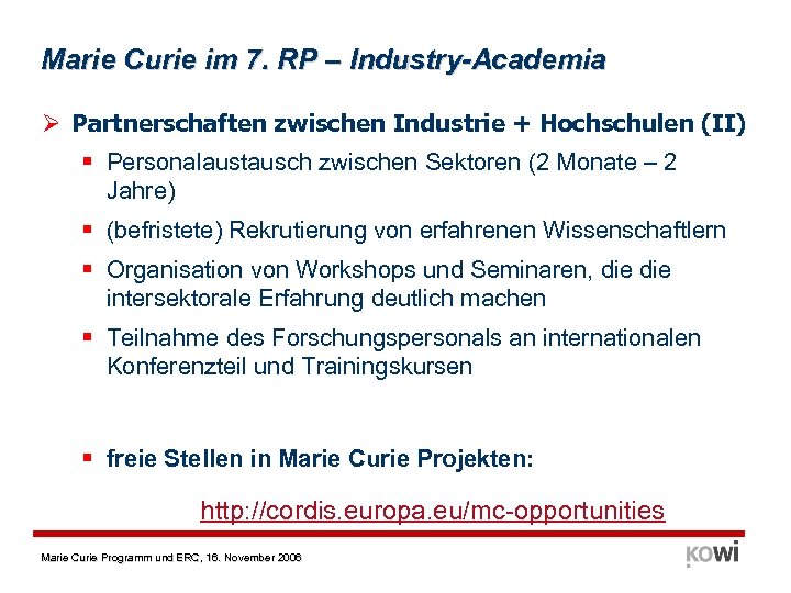 Marie Curie im 7. RP – Industry-Academia Ø Partnerschaften zwischen Industrie + Hochschulen (II)