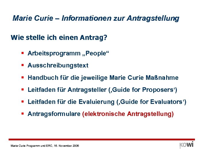 Marie Curie – Informationen zur Antragstellung Wie stelle ich einen Antrag? § Arbeitsprogramm „People“