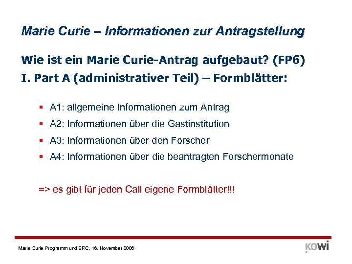 Marie Curie – Informationen zur Antragstellung Wie ist ein Marie Curie-Antrag aufgebaut? (FP 6)