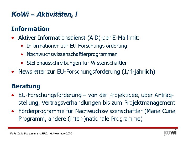 Ko. Wi – Aktivitäten, I Information • Aktiver Informationsdienst (Ai. D) per E-Mail mit: