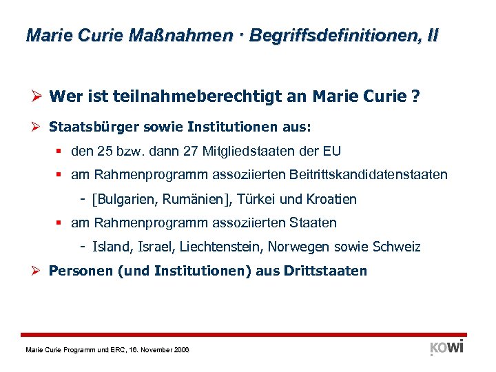 Marie Curie Maßnahmen · Begriffsdefinitionen, II Ø Wer ist teilnahmeberechtigt an Marie Curie ?