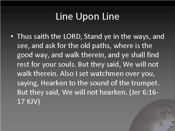Line Upon Line • Thus saith the LORD, Stand ye in the ways, and
