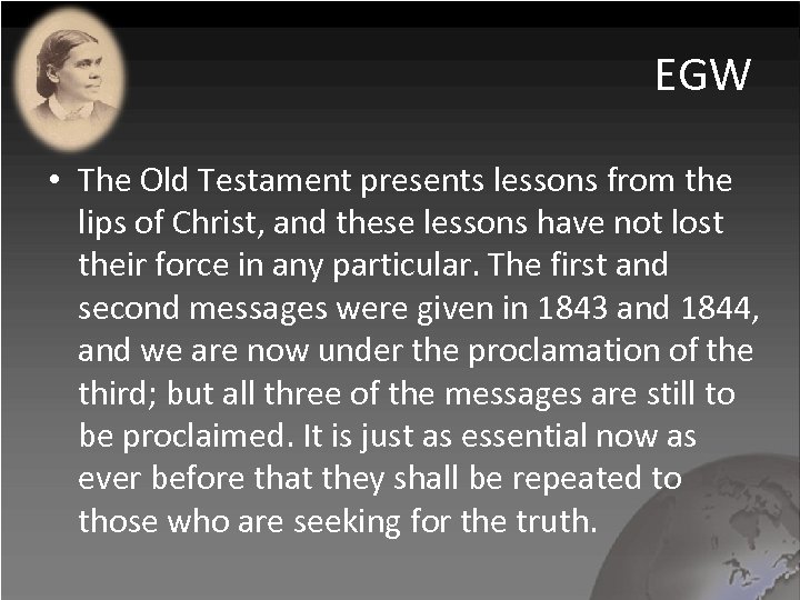 EGW • The Old Testament presents lessons from the lips of Christ, and these