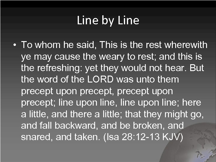Line by Line • To whom he said, This is the rest wherewith ye