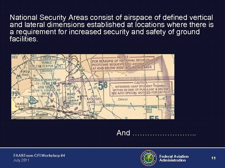 National Security Areas consist of airspace of defined vertical and lateral dimensions established at