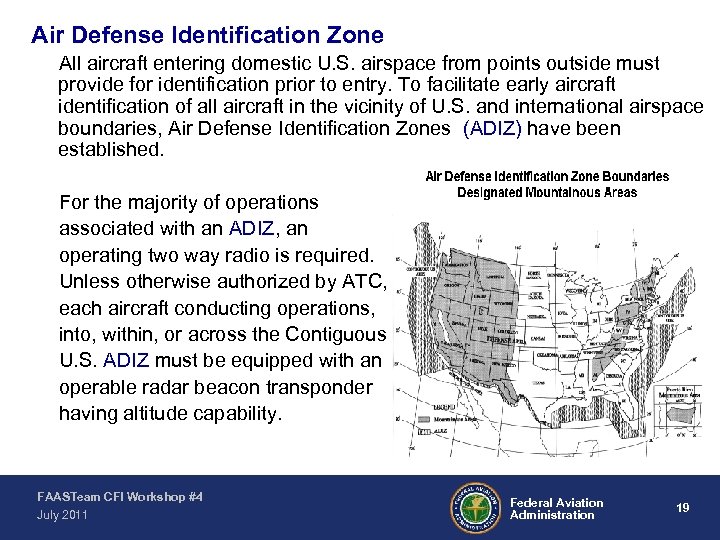 Air Defense Identification Zone All aircraft entering domestic U. S. airspace from points outside