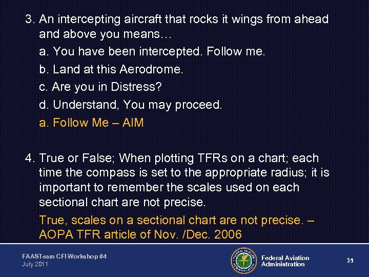 3. An intercepting aircraft that rocks it wings from ahead and above you means…