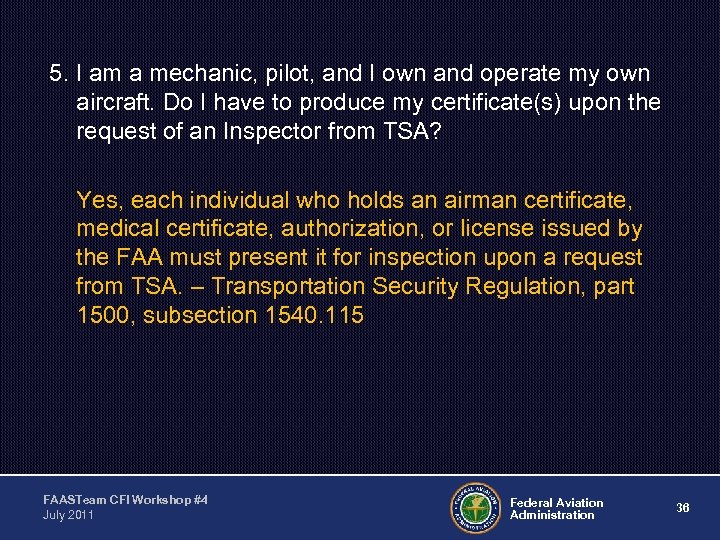 5. I am a mechanic, pilot, and I own and operate my own aircraft.