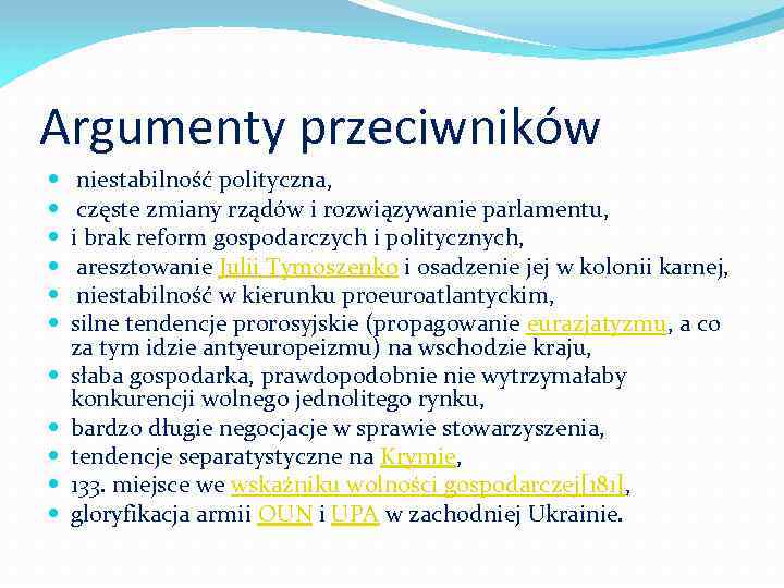 Argumenty przeciwników niestabilność polityczna, częste zmiany rządów i rozwiązywanie parlamentu, i brak reform gospodarczych