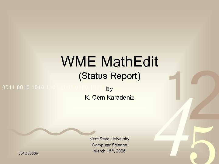 WME Math. Edit (Status Report) by K. Cem Karadeniz 03/15/2006 Kent State University Computer
