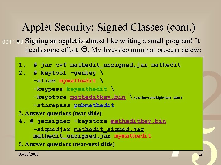 Applet Security: Signed Classes (cont. ) • Signing an applet is almost like writing