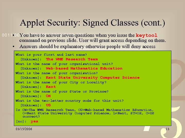 Applet Security: Signed Classes (cont. ) • You have to answer seven questions when