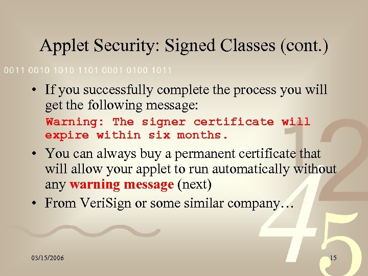 Applet Security: Signed Classes (cont. ) • If you successfully complete the process you