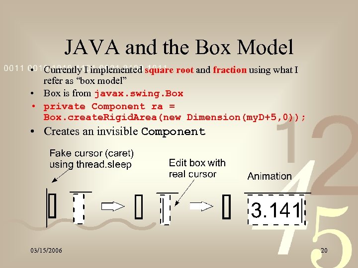 JAVA and the Box Model • Currently I implemented square root and fraction using