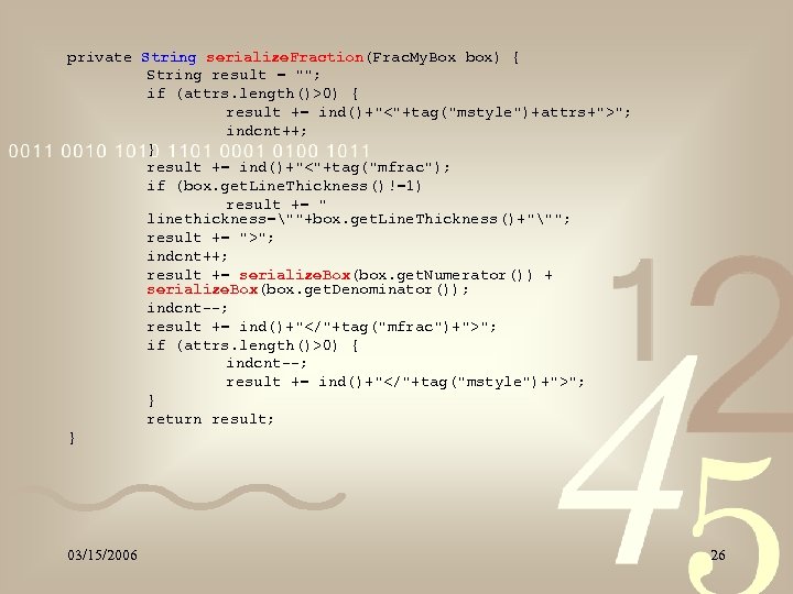 private String serialize. Fraction(Frac. My. Box box) { String result = ""; if (attrs.